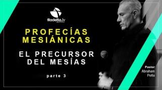 Embedded thumbnail for El Precursor del Mesías - 3ra parte - Abraham Peña