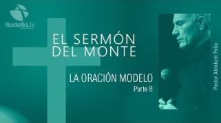 Embedded thumbnail for La oración modelo 8 - Abraham Peña - El sermón del monte