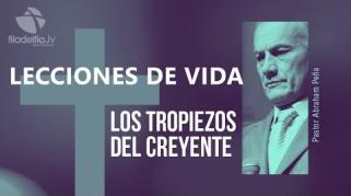 Embedded thumbnail for Los tropiezos del creyente - Abraham Peña - Lecciones de vida