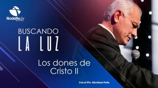 Embedded thumbnail for Los dones de Cristo II - Abraham Peña - Buscando la luz