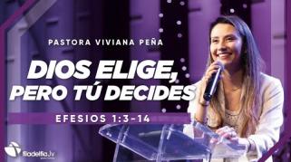 Embedded thumbnail for Dios elige, pero tú decides - Viviana Peña