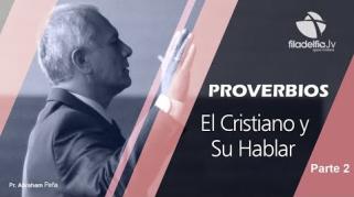 Embedded thumbnail for El cristiano y su hablar 2 - Abraham Peña - Proverbios