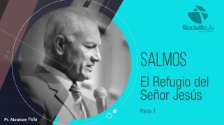 Embedded thumbnail for El Refugio del Señor Jesús 1 - Abraham Peña - Salmos