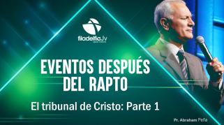 Embedded thumbnail for El tribunal de Cristo I - Abraham Peña - Eventos después del rapto