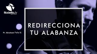 Embedded thumbnail for Redirecciona tu alabanza - Abraham Peña M