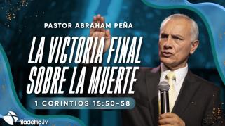 Embedded thumbnail for La victoria final sobre la muerte - Abraham Peña