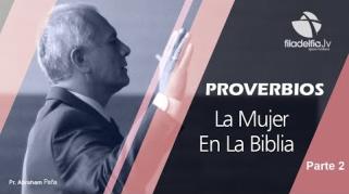 Embedded thumbnail for La mujer en la biblia 2 - Abraham Peña - Proverbios