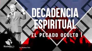 Embedded thumbnail for El pecado oculto I - Abraham Peña - Decadencia Espiritual