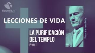 Embedded thumbnail for La purificación del templo 1 - Abraham Peña - Lecciones de vida