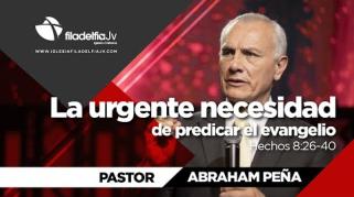 Embedded thumbnail for La urgente necesidad de predicar - Abraham Peña - Lecciones de vida