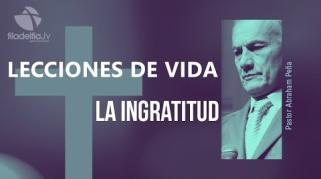 Embedded thumbnail for La ingratitud - Abraham Peña - Lecciones de vida