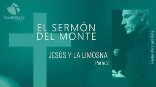 Embedded thumbnail for Jesús y la limosna 2 - Abraham Peña - El sermón del monte