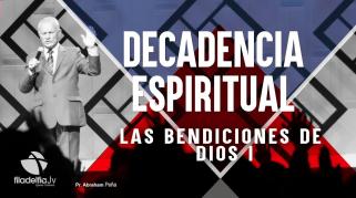 Embedded thumbnail for Las bendiciones de Dios 1 - Abraham Peña - Decadencia Espiritual