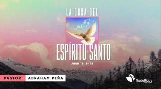 Embedded thumbnail for La obra del Espíritu Santo - Abraham Peña - La obra del Espíritu Santo