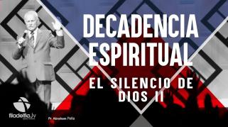 Embedded thumbnail for El silencio de Dios 2 - Abraham Peña - Decadencia Espiritual