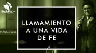 Embedded thumbnail for Llamamiento a una vida de Fe - Richard Jerez