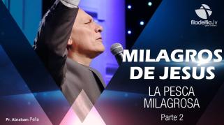 Embedded thumbnail for La Pesca Milagrosa 2 - Abraham Peña - Milagros de Jesús