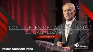 Embedded thumbnail for Los jinetes del Apocalipsis, El caballo rojo  - Abraham Peña - Profecías apocalípticas 