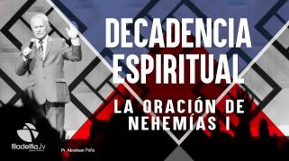 Embedded thumbnail for La Oración de Nehemías 1 - Abraham Peña - Decadencia Espiritual