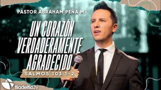 Embedded thumbnail for Un corazón verdaderamente agradecido - Abraham Peña